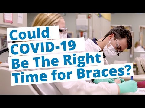 Could COVID-19 Be the Right Time for Braces? Here’s Why You Should Consider It